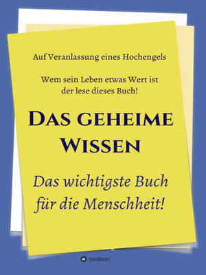 cover image of Das geheime Wissen – Das wichtigste Buch für die Menschheit!